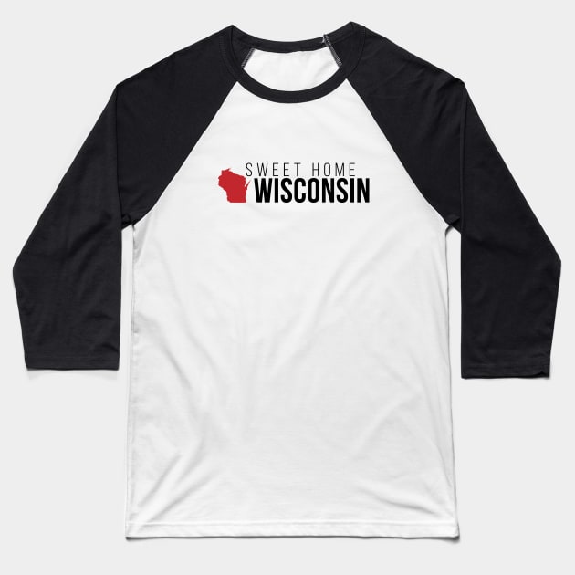 Sweet Home Wisconsin Baseball T-Shirt by Novel_Designs